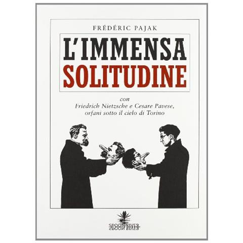 Frédéric Pajak - L'immensa solitudine con Friedrich Nietzsche e Cesare Pavese - Foto 1