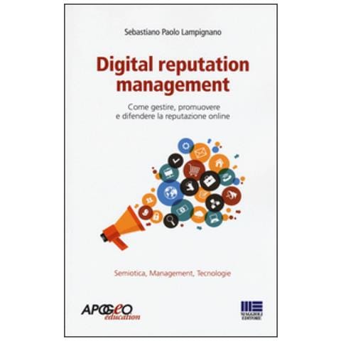 S. Paolo Lampignano - Digital reputation management. Come gestire, promuovere e difendere la propria reputazione online - Foto 2