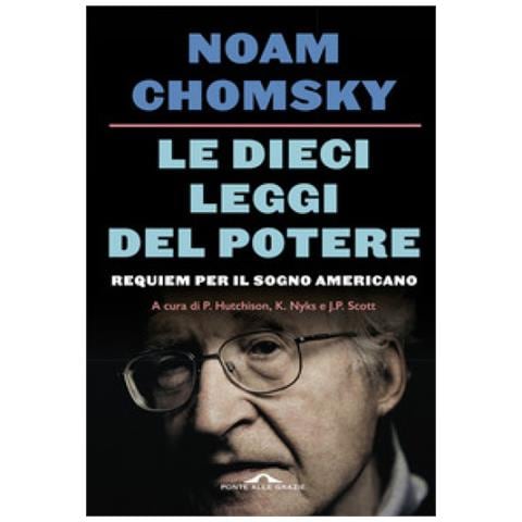 Noam Chomsky - Le Dieci Leggi Del Potere. Requiem Per Il Sogno Americano. Nuova Ediz. - Foto 2