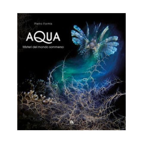 Pietro Formis - Aqua. Misteri del mondo sommerso - Foto 1