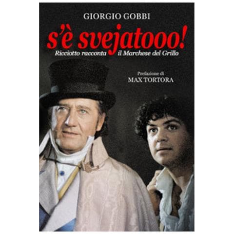 Giorgio Gobbi - S'è Svejatooo! Ricciotto Racconta «il Marchese Del Grillo» - Foto 1