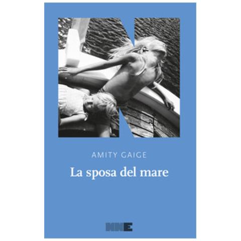 Amity Gaige - La Sposa Del Mare - Foto 1