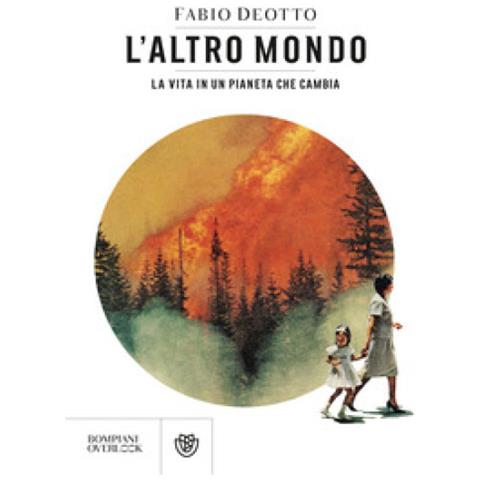 Fabio Deotto - L'altro Mondo. La Vita In Un Pianeta Che Cambia - Foto 1