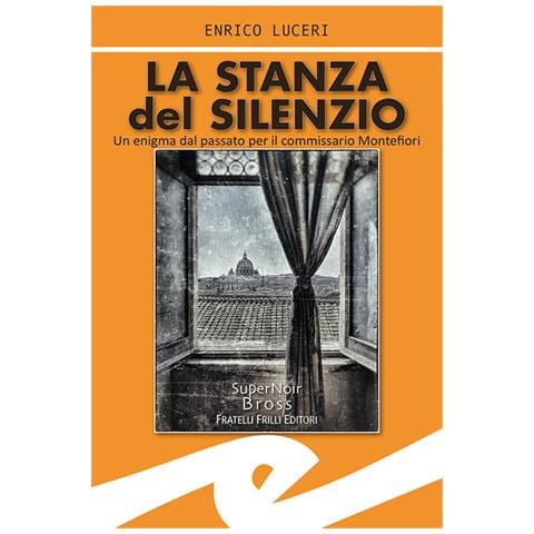 Enrico Luceri - La Stanza Del Silenzio. Un Enigma Dal Passato Per Il Commissario Montefiori - Foto 2
