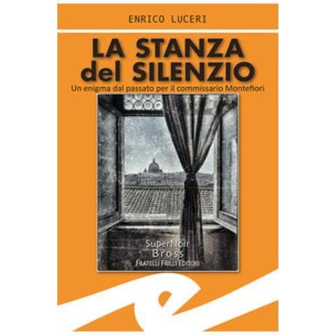Enrico Luceri - La Stanza Del Silenzio. Un Enigma Dal Passato Per Il Commissario Montefiori - Foto 1