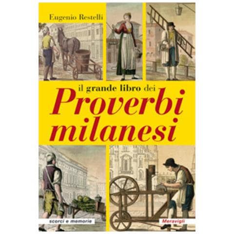 Eugenio Restelli - Il Grande Libro Dei Proverbi Milanesi - Foto 1