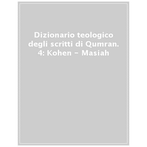 Ulrich Dahmen - Dizionario teologico degli scritti di Qumran. Vol. 4: Kohen - Maskîl - Foto 1