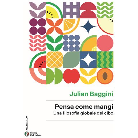 Julian Baggini - Pensa come mangi. Una filosofia globale del cibo - Foto 1