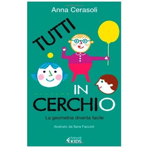 Anna Cerasoli - Tutti in cerchio. La geometria diventa facile - Foto 3