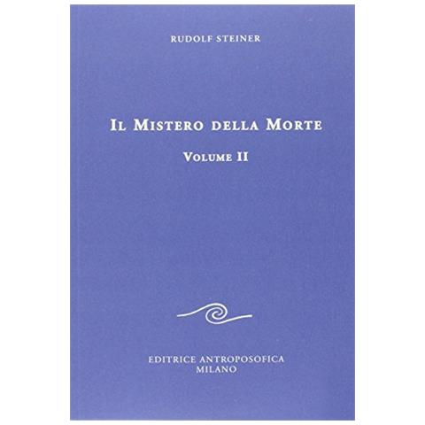 Rudolf Steiner - Il mistero della morte. Vol. 2 - Foto 1