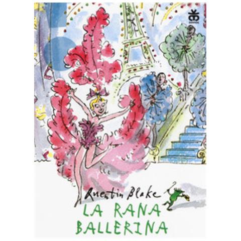 Quentin Blake - La rana ballerina. Ediz. a colori - Foto 1