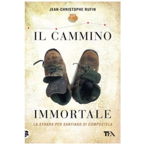 Jean-Christophe Rufin - Il cammino immortale. La strada per Santiago di Compostela - Foto 1