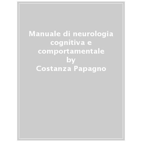 Andrea Stracciari - Manuale di neurologia cognitiva e comportamentale - Foto 1