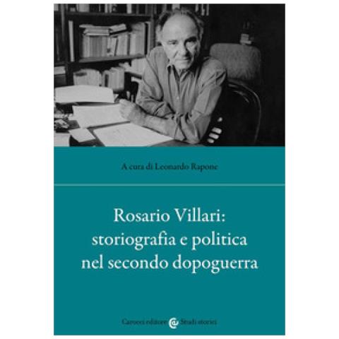 Leonardo Rapone - Rosario Villari: storiografia e politica nel secondo dopoguerra - Foto 1