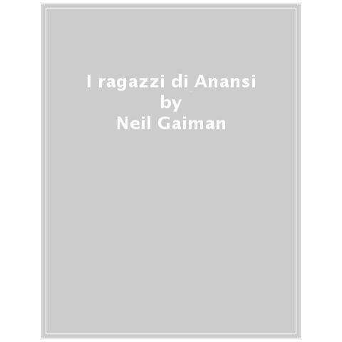 Neil Gaiman - I Ragazzi Di Anansi - Foto 1