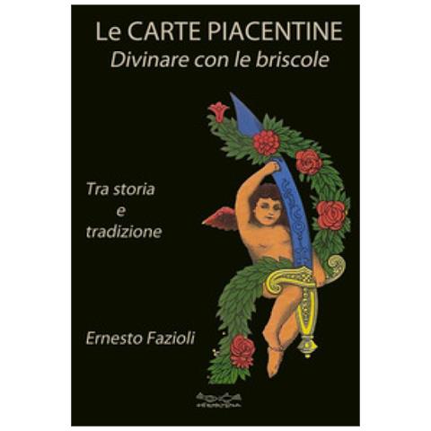 Ernesto Fazioli - Le Carte Piacentine. Divinare Con Le Briscole - Foto 1