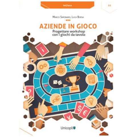 Marco Saponaro - Aziende in gioco. Progettare workshop con i giochi da tavolo - Foto 1