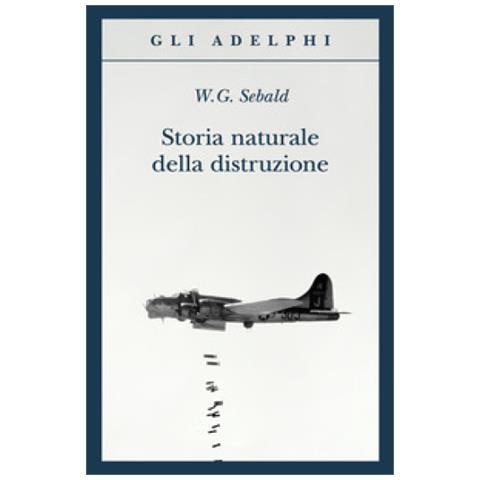 Winfried G. Sebald - Storia Naturale Della Distruzione - Foto 1