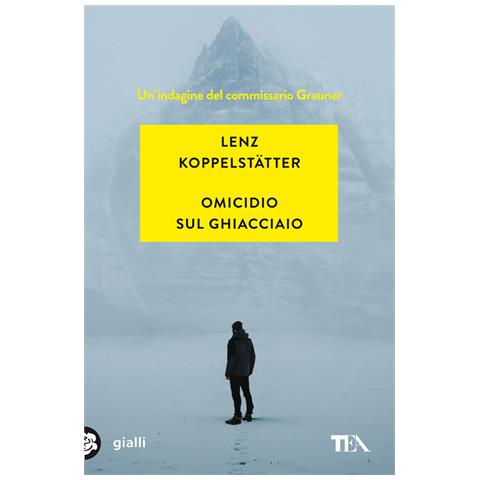 Lenz Koppelstätter - Omicidio sul ghiacciaio. Un'indagine del commissario Grauner - Foto 1