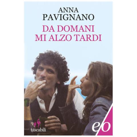Anna Pavignano - Da Domani Mi Alzo Tardi - Foto 1
