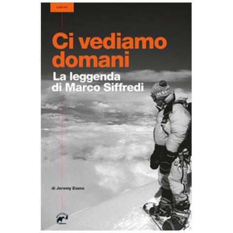Jeremy Evans - Ci Vediamo Domani. La Leggenda Di Marco Siffredi - Foto 1