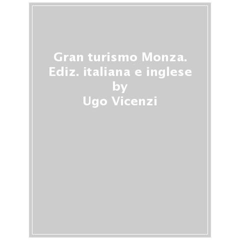 Ugo Vicenzi - Gran Turismo & Monza. Ediz. Italiana E Inglese - Foto 1