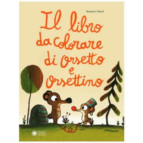 Benjamin Chaud - Il Libro Da Colorare Di Orsetto E Orsettino. Ediz. A Colori - Foto 1