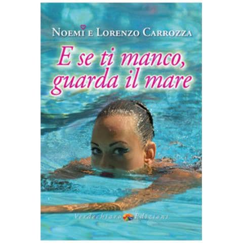 Noemi Carrozza - E se ti manco, guarda il mare - Foto 1