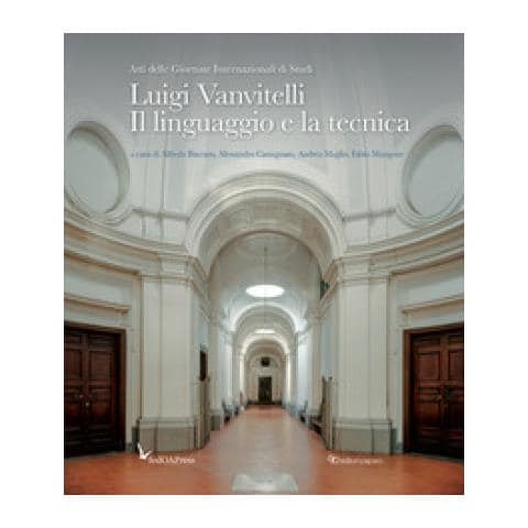 Alfredo Buccaro - Luigi Vanvitelli. Il linguaggio e la tecnica - Foto 1