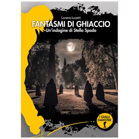 Lorena Lusetti - Fantasmi di ghiaccio. Un'indagine di Stella Spada - Foto 1