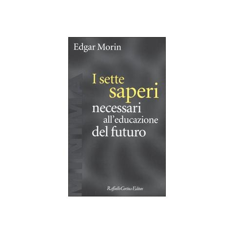 Edgar Morin - I sette saperi necessari all'educazione del futuro - Foto 1