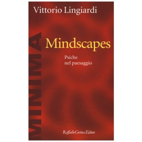 Vittorio Lingiardi - Mindscapes. Psiche Nel Paesaggio - Foto 1