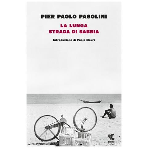 Pier Paolo Pasolini - La Lunga Strada Di Sabbia - Foto 1