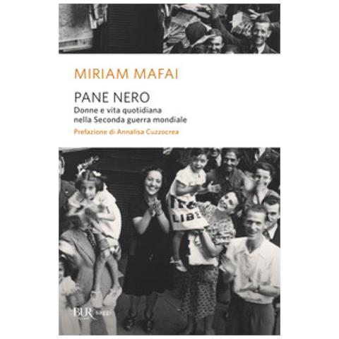 Miriam Mafai - Pane Nero. Donne E Vita Quotidiana Nella Seconda Guerra Mondiale - Foto 2