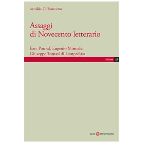 Arnaldo Di Benedetto - Assaggi Di Novecento Letterario. Ezra Pound, Eugenio Montale, Giuseppe Tomasi Di Lampedusa - Foto 1