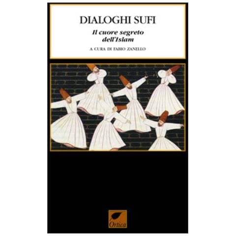 Fabio Zanello - Dialoghi sufi. Il cuore segreto dell'Islam - Foto 1