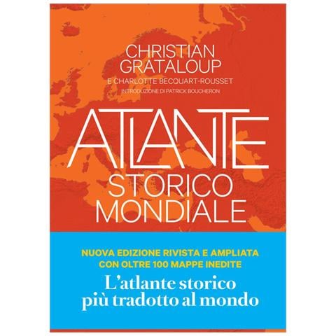 Christian Grataloup - Atlante Storico Mondiale. La Storia Dell'umanità In 600 Mappe. Ediz. A Colori - Foto 2