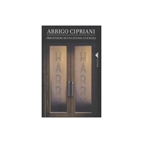 Arrigo Cipriani - Prigioniero di una stanza a Venezia - Foto 2