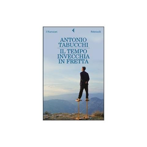 Antonio Tabucchi - Il tempo invecchia in fretta - Foto 1