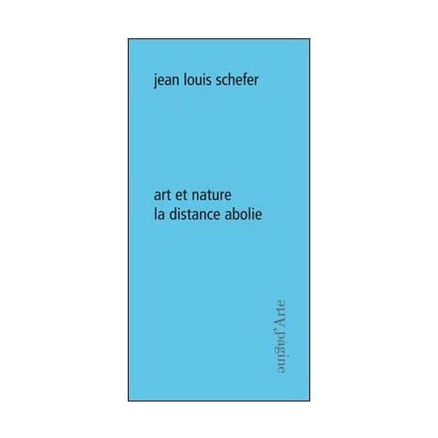 Jean-Louis Schefer - Art et nature. La distance abolie - Foto 2