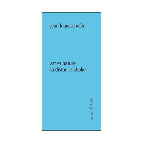 Jean-Louis Schefer - Art et nature. La distance abolie - Foto 1