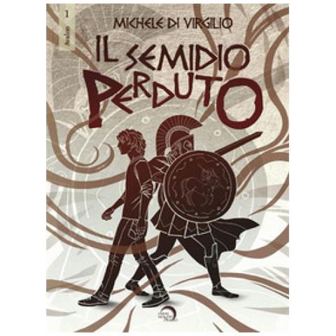 Michele Di Virgilio - Il Semidio Perduto - Foto 1