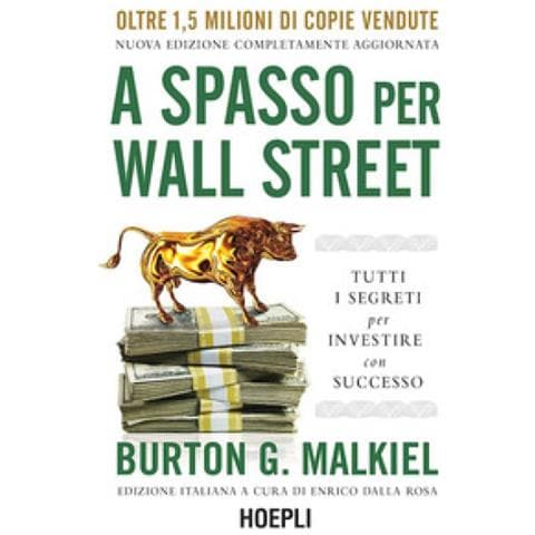 Burton G. Malkiel - A Spasso Per Wall Street. Tutti I Segreti Per Investire Con Successo - Foto 1