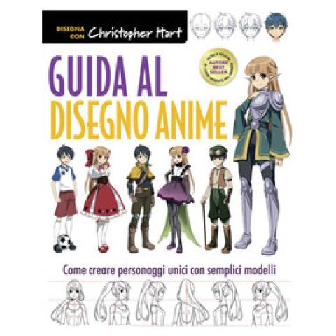 Christopher Hart - Guida Al Disegno Anime. Come Creare Personaggi Unici Con Semplici Modelli. Ediz. A Colori - Foto 2