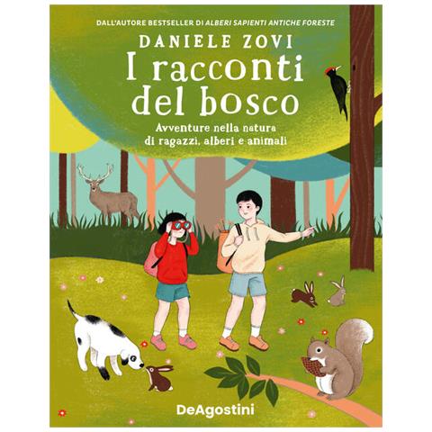 Daniele Zovi - I Racconti Del Bosco. Avventure Nella Natura Di Ragazzi, Alberi E Animali - Foto 2