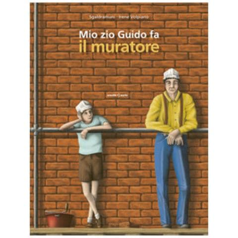 Sgaldramuni - Mio Zio Guido Fa Il Muratore. Ediz. A Colori - Foto 1