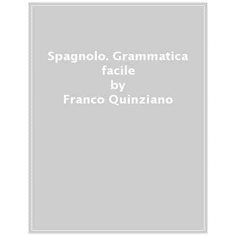 Franco Quinziano - Spagnolo. Grammatica Facile - Foto 1