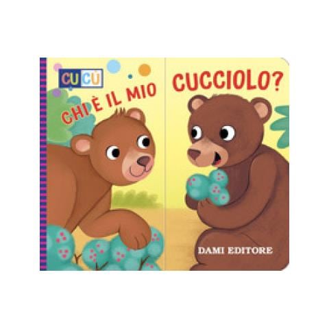 Chiara Fiorentino - Chi e' il mio cucciolo? Ediz. a colori - Foto 1