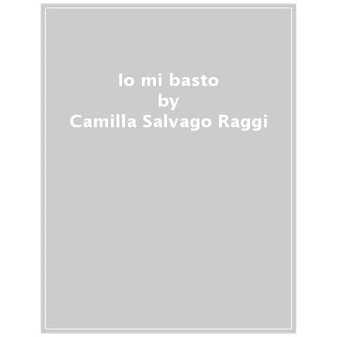 Camilla Salvago Raggi - Io Mi Basto. Conversazione Con Giovanni Capecchi - Foto 1