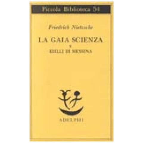 Friedrich Nietzsche - La gaia scienza e idilli di Messina - Foto 2